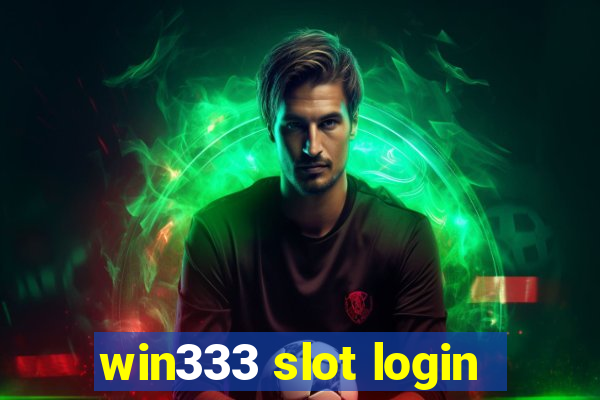 win333 slot login